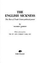 Cover of: The English sickness: the rise of trade union political power