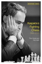 Cover of: Kasparov's Fighting Chess 1999-2005
