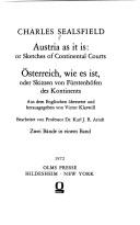 Cover of: Austria as it is: or sketches of continental courts. Österreich, wie es ist, oder Skizzen von Fürstenhöfen des Kontinents.: Aus dem Englischen übersetzt und herausgegeben von Victor Klarwill.