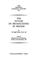 Cover of: The future of broadcasting in Britain.