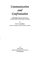 Cover of: Communication and confrontation: a philosophical appraisal and critique of modern society and contemporary thought.