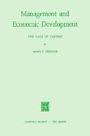 Cover of: Management and economic development.: The case of Taiwan