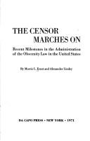 Cover of: The censor marches on: recent milestones in the administration of the obscenity law in the United States
