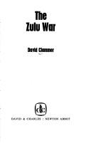 The Zulu War by David Clammer
