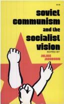 Cover of: Soviet communism and the socialist vision.