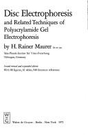 Disc Electrophoresis and Related Techniques of Polyacrylamide Gel Electrophoresis (Working Methods in Modern Science) by H. R. Maurer