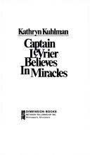 Cover of: Captain Levrier believes in miracles by Kathryn Kuhlman, Kathryn Kuhlman