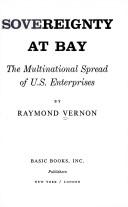 Cover of: Sovereignty at bay; the multinational spread of U.S. enterprises. by Raymond Vernon