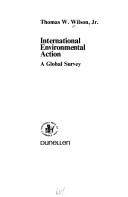 Cover of: International environmental action: a global survey