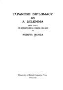 Cover of: Japanese diplomacy in a dilemma by Nobuya Bamba