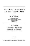 Cover of: Physical chemistry of fast reactions | B. P. Levitt