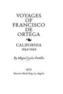 Voyages of Francisco De Ortega: California, 1632-1636 by Miguel León Portilla