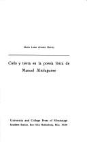 Cielo y tierra en la poesía lírica de Manuel Altolaguirre by María Luisa Alvarez Harvey