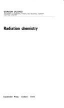 Radiation chemistry by Hughes, Gordon