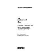 Cover of: The Predicament of man: an examination of policies for the future