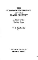 Cover of: The economic emergence of the Black Country by T. J. Raybould