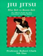 Cover of: Jiu Jitsu: The Official World Jiu Jitsu Federation Training Manual : Blue Belt to Brown Belt (Martial Arts)