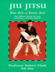 Cover of: Jiu Jitsu: The Official World Jiu Jitsu Federation Training Manual  by Robert Clark