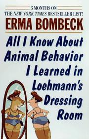 Cover of: All I Know About Animal Behaviori Learned in Loehmann's Dressing Room by Erma Bombeck
