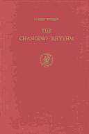 Cover of: The changing rhythm.: A study of Najīb Maḥfūz's novels