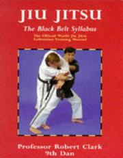 Cover of: Jiu Jitsu: The Black Belt Syllabus  by Robert Clark