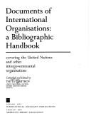 Cover of: Documents of international organisations: a bibliographic handbook covering the United Nations and other intergovernmental organisations.