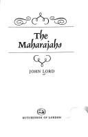 The maharajahs by Lord, John