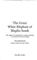 Cover of: The great white elephant of Maplin Sands: the neglect of comprehensive transport planning in government decision-making.