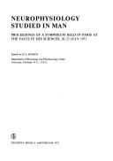 Cover of: Neurophysiology studied in man: proceedings of a symposium held in Paris at the Faculté des sciences, 20-22 July 1971.