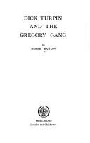 Cover of: Dick Turpin and the Gregory Gang. by Derek Barlow