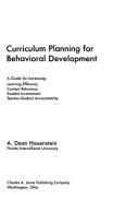 Cover of: Curriculum planning for behavioral development: a guide for increasing: learning efficiency, content relevancy, student involvement, teacher-student accountability