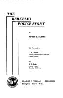 The Berkeley police story by Alfred E. Parker