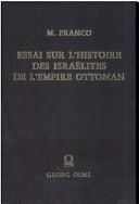 Cover of: Essai sur l'histoire des Israélites de l'Empire ottoman: depuis les origines jusqu'à nos jours.