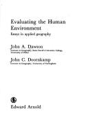 Cover of: Evaluating the human environment: essays in applied geography
