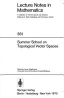 Summer school on topological vector spaces by Summer School on Topological Vector Spaces Université libre de Bruxelles 1972.