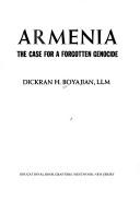 Armenia: the case for a forgotten genocide by Dickran H. Boyajian