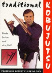 Cover of: Traditional Kobujutsu (Martial Arts)