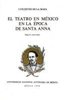 Cover of: El teatro en México en la época de Santa Anna.