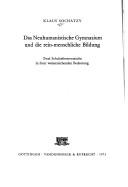 Cover of: Das neuhumanistische Gymnasium und die rein-menschliche Bildung: 2 Schulreformversuche in ihrer weiterreichenden Bedeutung