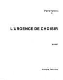 Cover of: L'urgence de choisir by Pierre Vallieres