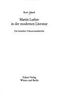 Cover of: Martin Luther in der modernen Literatur: ein kritischer Dokumentarbericht.