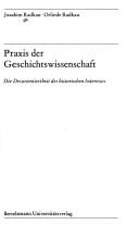 Praxis der Geschichtswissenschaft by Joachim Radkau