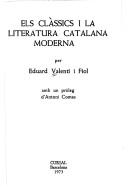 Cover of: Els clàssics i la literatura catalana moderna by Eduardo Valentí Fiol, Eduardo Valentí Fiol