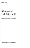 Cover of: Widerstand und Mitschuld: zum deutschen Drama von Brecht bis Weiss.