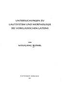 Cover of: Untersuchungen zu Lautsystem und Morphologie des vorklassischen Lateins.