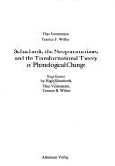 Cover of: Schuchardt, the neogrammarians, and the transformational theory of phonological change by Hugo Ernst Mario Schuchardt