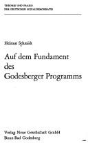 Cover of: Auf dem Fundament des Godesberger Programms.