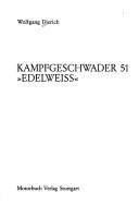 Cover of: Kampfgeschwader 51 "Edelweiss": eine Chronik aus Dokumeten und Berichten 1937-1945.