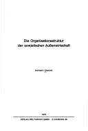Cover of: Die Organisationsstruktur der sowjetischen Aussenwirtschaft.