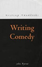 Cover of: Writing Comedy (Writing Handbooks) by John Byrne